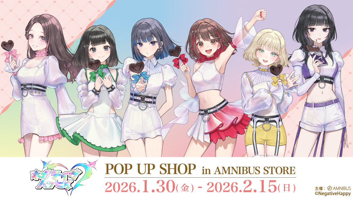 『ネガティヴハッピィ』 POP UP SHOP in AMNIBUS STORE